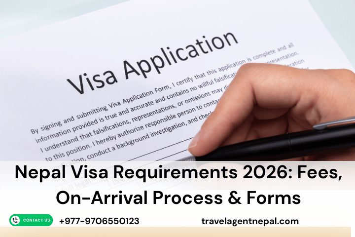 Nepal Visa Requirements 2026: Fees, On-Arrival Process & Forms
